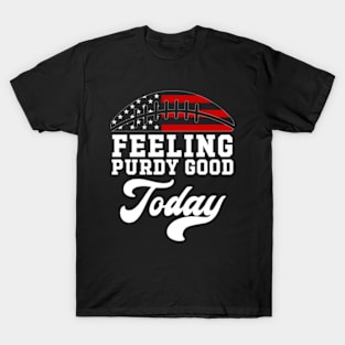 Feeling Purdy Good Today T-Shirt